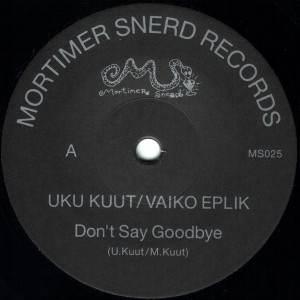 Uku Kuut / Vaiko Eplik - Don´t Say Goodbye / Grand Hotel Bruxelles (2015) (7-tolline vinüül)