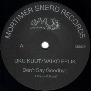 UKU KUUT / VAIKO EPLIK-DON´T SAY GOODBYE / GRAND HOTEL BRUXELLES (7-INCH)