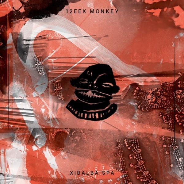 12EEK Monkey - Xibalba Spa (2017) (CD)