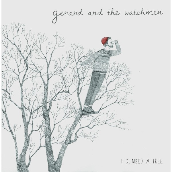 Gerard & The Watchmen - I Climbed A Tree EP (2012) (CD)