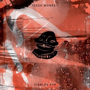 12EEK Monkey - Xibalba Spa (2017) (CD)