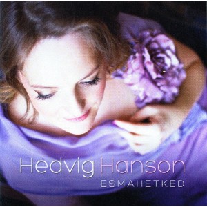 Hedvig Hanson - Esmahetked (2013) (CD)