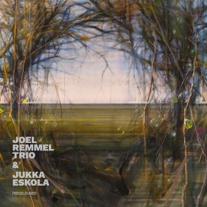 Joel Remmel Trio & Jukka Eskola - Peegeldused (2025) (Vinüül)
