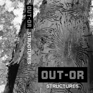 Out-Or - Structures (2018) (CD)