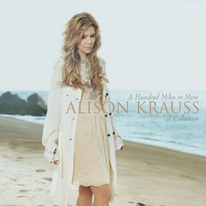 ALISON KRAUSS-A HUNDRED MILES OR MORE