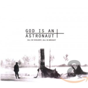 GOD IS AN ASTRONAUT-ALL IS VIOLENT. ALL IS BRIGHT