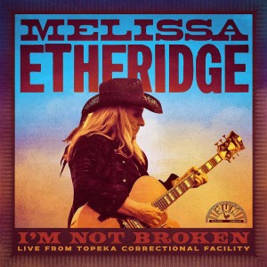 Melissa Etheridge - I´m Not Broken (Live From Leavenworth) (2024) (2CD)