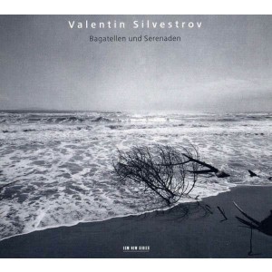 Valentin Silvestrov - Bagatellen und Serenaden (2007) (CD)