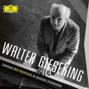 WALTER GIESEKING-WALTER GIESEKING – THE COMPLETE BACH RECORDINGS ON DEUTSCHE GRAMMOPHON