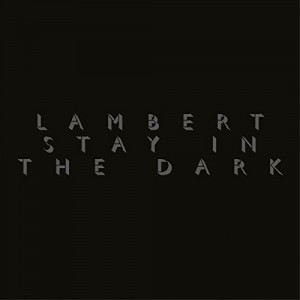 LAMBERT-STAY IN THE DARK (LP)