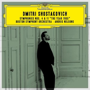 BOSTON SYMPHONY ORCHESTRA, ANDRIS NELSONS-SHOSTAKOVICH: SYMPHONIES NOS. 4 & 11