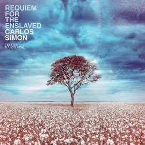 Carlos Simon - Requiem For The Enslaved (2022) (CD)