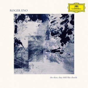 ROGER ENO-THE SKIES, THEY SHIFT LIKE CHORDS (VINYL)