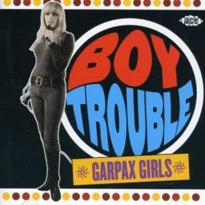 Various Artists - Boy Trouble: Garpax Girls (2004) (CD)
