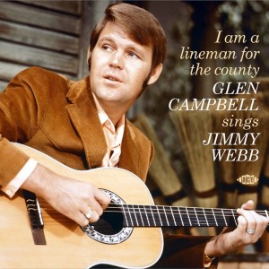 Glen Campbell - I Am A Lineman For The Country: Glen Campbell Sings Jimmy Webb (CD)