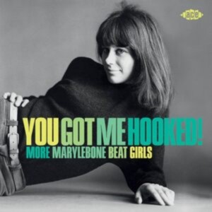 Various Artists - You Got Me Hooked! More Marylebone Beat Girls (2025) (CD)