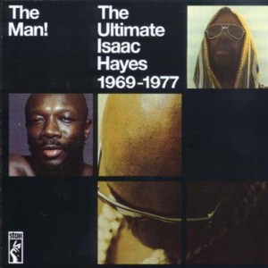 ISAAC HAYES-THE MAN! THE ULTIMATE ISAAC HAYES 1969-1977 (CD)