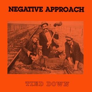Negative Approach - Tied Down (1983) (Orange Vinyl)