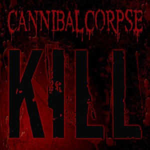 CANNIBAL CORPSE-KILL (CD)
