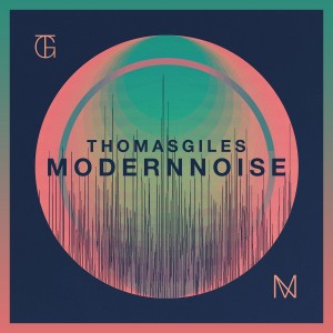 THOMAS GILES-MODERN NOISE (CD)