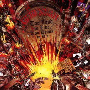 Gehennah - Too Loud To Live, Too Drunk To Die (CD)