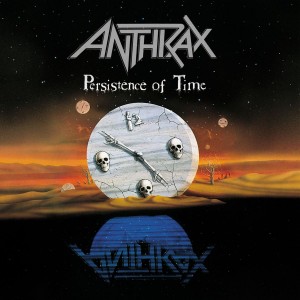 ANTHRAX-PERSISTENCE OF TIME