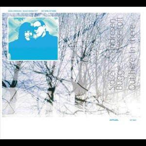 SIDSEL ENDERSEN & BUGGE WESSELTOFT-OUT THERE. IN THERE. (CD)