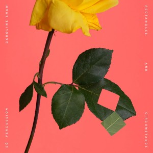 Caroline Shaw & So Percussion - Rectangles and Circumstance (2024) (Vinyl)