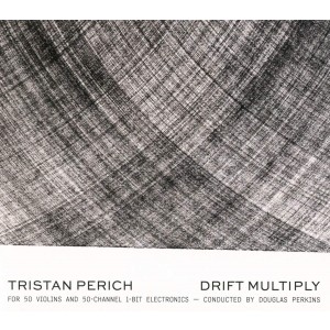 TRISTAN PERICH-TRISTAN PERICH: DRIFT MULTIPLY