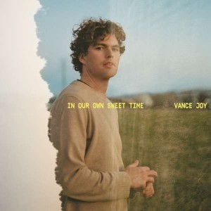 VANCE JOY-IN OUR OWN SWEET TIME