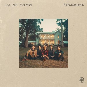 NEEDTOBREATHE-INTO THE MYSTERY