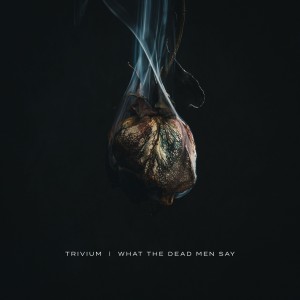 Trivium - What The Dead Men Say (2020) (CD)