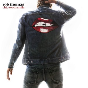 Rob Thomas - Chip Tooth Smile (2019) (CD)