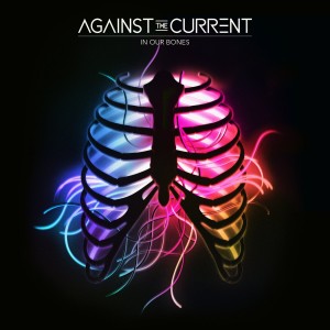 AGAINST THE CURRENT-IN OUR BONES