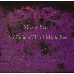 Mazzy Star - So Tonight That I Might See (1993) (CD)