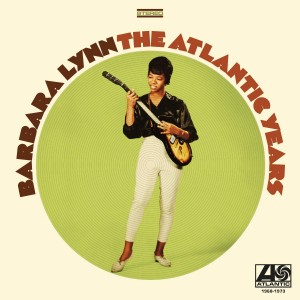 BARBARA LYNN-THE ATLANTIC YEARS 1968-1973