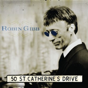 Robin Gibb - 50 St. Catherine´s Drive (2014) (CD)