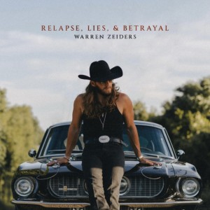 Warren Zeiders - Relapse, Lies & Betrayal (2025) (CD)