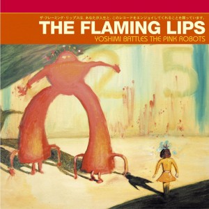 Flaming Lips - Yoshimi Battles The Pink Robot