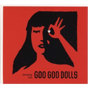 Goo Goo Dolls - Miracle Pill