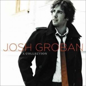 JOSH GROBAN-A COLLECTION