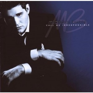 MICHAEL BUBLE-CALL ME IRRESPONSIBLE DELUXE