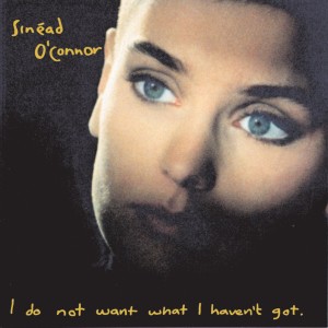SINEAD O´CONNOR-I DO NOT WANT WHAT I HAVE NOT (CD)