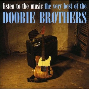 DOOBIE BROTHERS-LISTEN TO THE MUSIC: VERY BEST OF