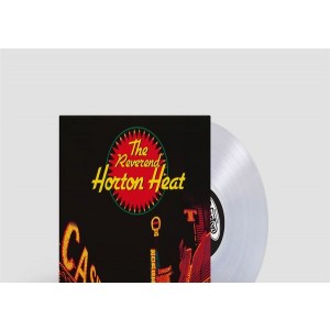 Reverend Horton Heat - Liquor In The Front (2022) (Crystal Vellum Vinyl)