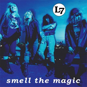 L7 - Smell The Magic (30th Anniversary Edition)