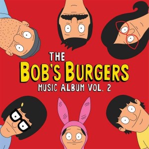 BOB´S BURGERS-THE BOB´S BURGERS MUSIC ALBUM VOL.2 (VINYL)
