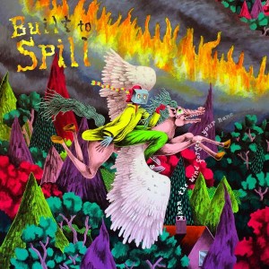 BUILT TO SPILL-WHEN THE WIND FORGETS YOUR NAME
