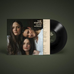 THE STAVES-GOOD WOMAN (VINYL)