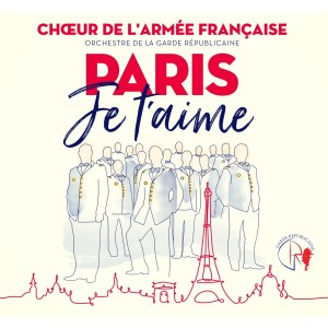 Choeur De L´Armee Francaise - Paris Je T´Aime (CD)